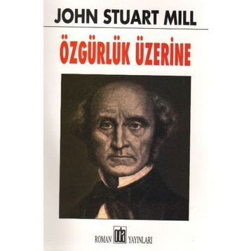ÖZGÜRLÜK ÜZERINE - JOHN STUART MILL