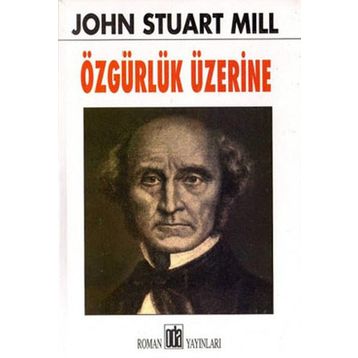 ÖZGÜRLÜK ÜZERINE - JOHN STUART MILL