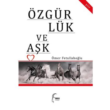 Özgürlük ve Aşk - Ömer Fetullah