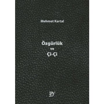Özgürlük ve Çi-Çi - Mehmet Kartal