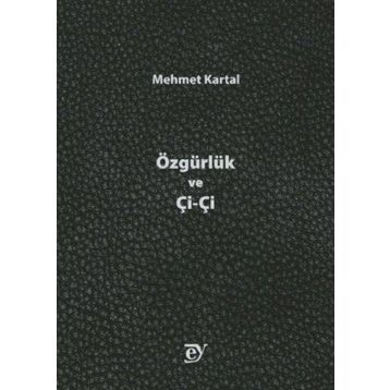 Özgürlük ve Çi-Çi - Mehmet Kartal