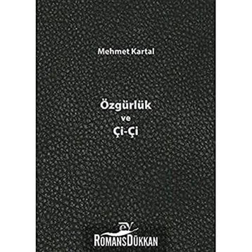 Özgürlük ve Çi-Çi - Mehmet Kartal