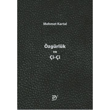 Özgürlük ve Çi-Çi - Mehmet Kartal