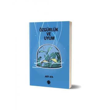 Özgürlük ve Uyum - Arif Ata
