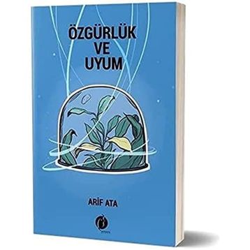 Özgürlük ve Uyum - Arif Ata