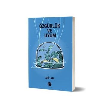 Özgürlük ve Uyum - Arif Ata