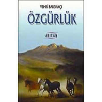 ÖZGÜRLÜK - VEHBI BARDAKÇI