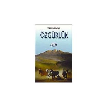 ÖZGÜRLÜK - VEHBI BARDAKÇI