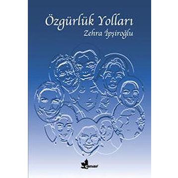 ÖZGÜRLÜK YOLLARI - ZEHRA İPŞİROĞLU