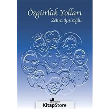 ÖZGÜRLÜK YOLLARI - ZEHRA İPŞİROĞLU