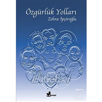 ÖZGÜRLÜK YOLLARI - ZEHRA İPŞİROĞLU