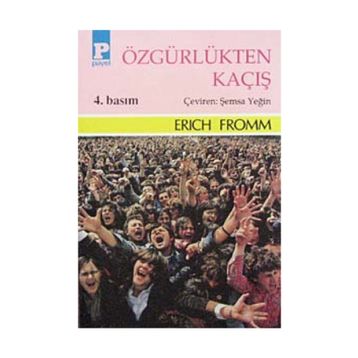 Özgürlükten Kaçış - Erich Fromm