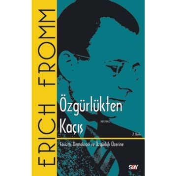 Özgürlükten Kaçış - Erich Fromm