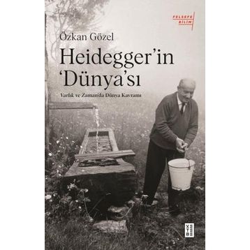 Özkan Gözel - Heidegger'in Dünya'sı