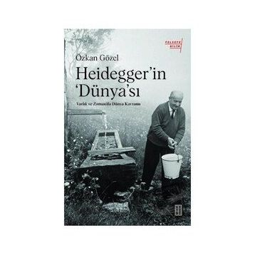 Özkan Gözel - Heidegger'in Dünya'sı