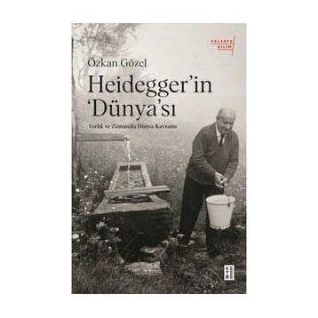 Özkan Gözel - Heidegger'in Dünya'sı