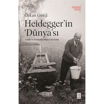 Özkan Gözel - Heidegger'in Dünya'sı