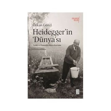 Özkan Gözel - Heidegger'in Dünya'sı