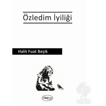Özledim İyiliği - Halit Fuat Beşik