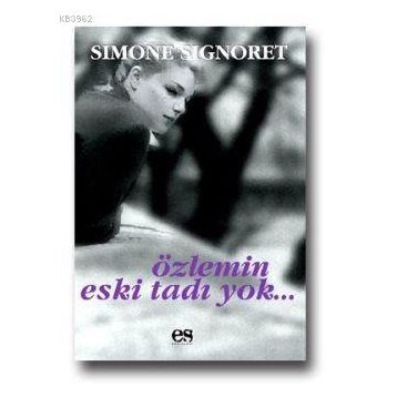 ÖZLEMİN ESKI TADI YOK - SIMONE SIGNORET