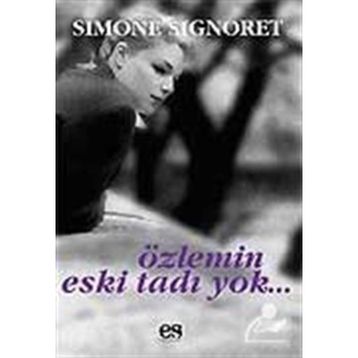 ÖZLEMİN ESKI TADI YOK - SIMONE SIGNORET