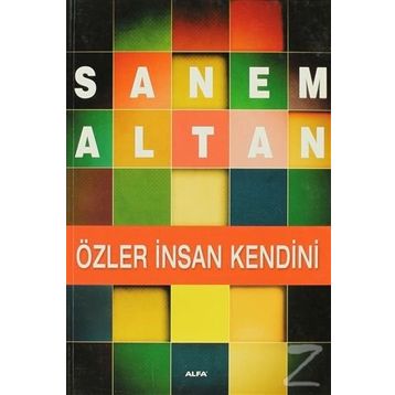 ÖZLER İNSAN KENDINI - SANEM ALTAN