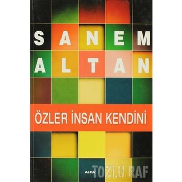 ÖZLER İNSAN KENDINI - SANEM ALTAN