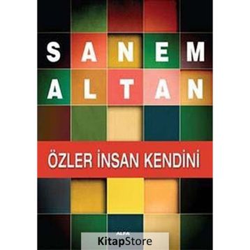 ÖZLER İNSAN KENDINI - SANEM ALTAN