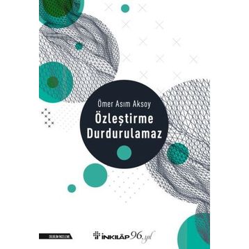 ÖZLEŞTİRME DURDURULAMAZ - ÖMER ASIM AKSOY