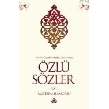 Özlü Sözler - Mustafa İslamoğlu