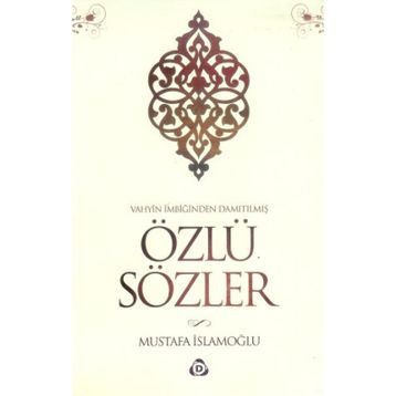 Özlü Sözler - Mustafa İslamoğlu