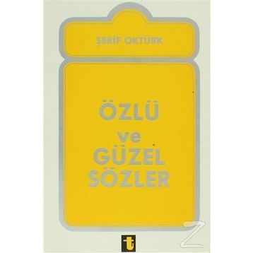 ÖZLÜ VE GÜZEL SÖZLER - ŞERİF ÖZTÜRK