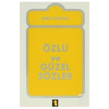 ÖZLÜ VE GÜZEL SÖZLER - ŞERİF ÖZTÜRK