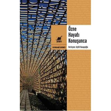 Özne Hayatı Konuşunca - Aytül Kasapoğlu