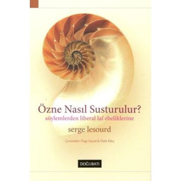 Özne Nasıl Susturulur - Serge Lesourd