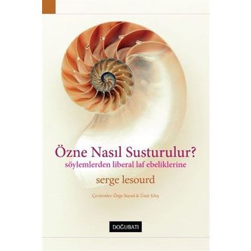 Özne Nasıl Susturulur - Serge Lesourd