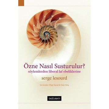 Özne Nasıl Susturulur - Serge Lesourd