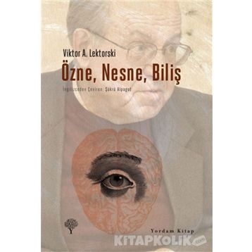 Özne Nesne Biliş - Victor Lektorsky