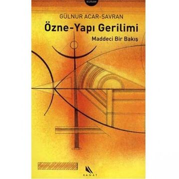 ÖZNE-YAPI GERILIMI MADDECI BIR BAKIŞ - GÜLNUR- ACAR SAVRAN