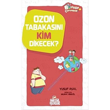 Ozon Tabakasını Kim Dikecek? - Yusuf Asal