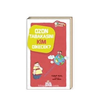 Ozon Tabakasını Kim Dikecek? - Yusuf Asal