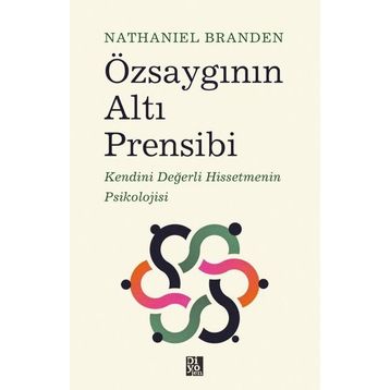Özsaygının Altı Prensibi - Nathaniel Branden