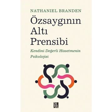 Özsaygının Altı Prensibi - Nathaniel Branden