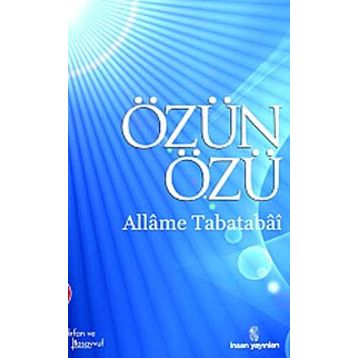 Özün Özü - Allâme Tabatabâî