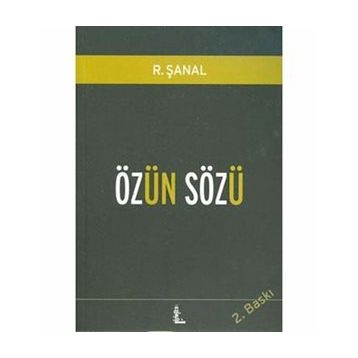 ÖZÜN SÖZÜ - R. ŞANAL