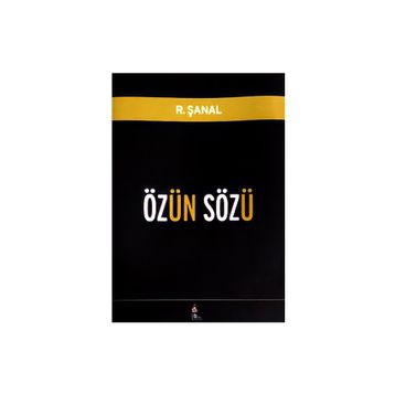 ÖZÜN SÖZÜ - R. ŞANAL