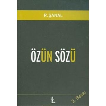 ÖZÜN SÖZÜ - R. ŞANAL