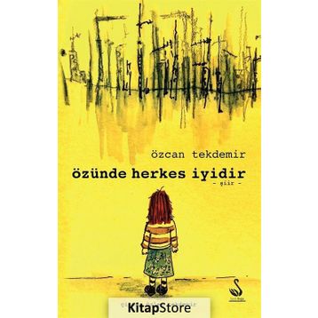 Özünde Herkes İyidir - Özcan Tekdemir