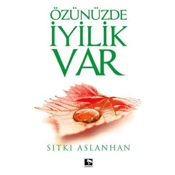 Özünüzde İyilik Var - Sıtkı Aslanhan