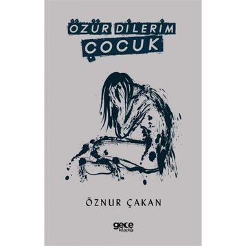 Özür Dilerim Çocuk Öznur Çakan